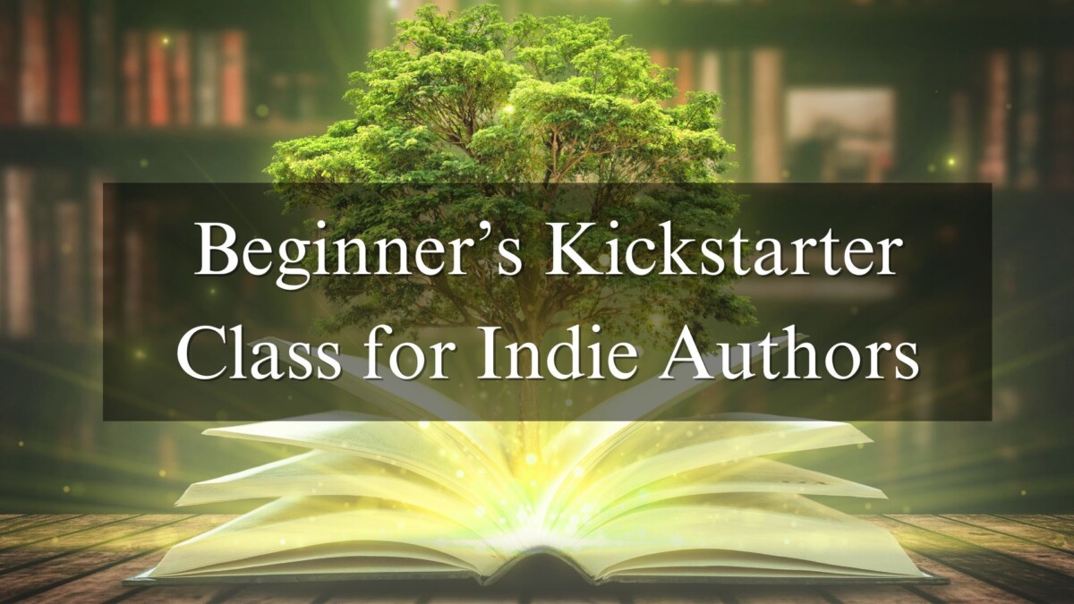 Beginner's Kickstarter Class for Indie Authors